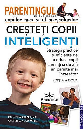 Parenting și educație - Parentingul copiilor mici si al prescolarilor - Bridget A. Barnes, Steven M. York