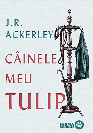 Literatură modernă și contemporană - Cainele meu Tulip - J.R. Ackerley