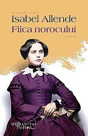 Romane și literatură - Fiica norocului – Isabel Allende