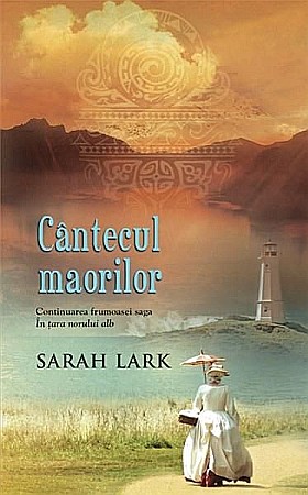 Ficțiune mitologică și istorică - Cantecul maorilor - Sarah Lark