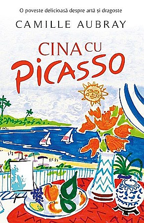 Cărți - Cina cu Picasso - Camille Aubray