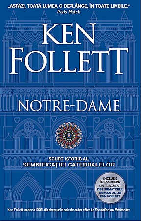 Cărți - Notre-Dame. Scurt istoric al semnificatiei catedralelor - Ken Follett