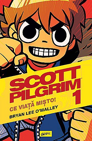 Romane și literatură - Scott Pilgrim 1. Ce viata misto! - Bryan Lee O'Malley