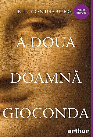 Cărți - A doua doamna Gioconda - Elaine Lobl Konigsburg