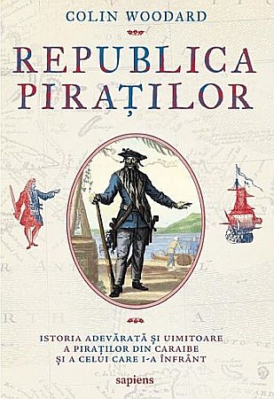 Istorie și științe sociale - Republica piratilor - Colin Woodard