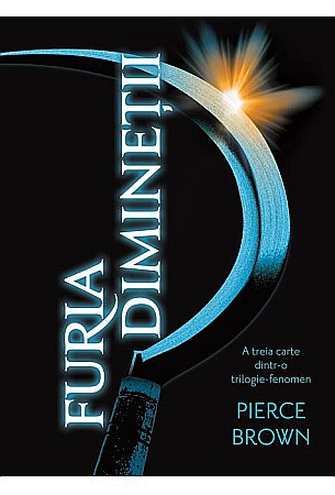 Science-fiction și fantasy - Furia Diminetii - Pierce Brown