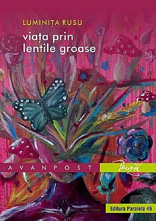 Cărți - Viata prin lentilele groase - Luminita Rusu