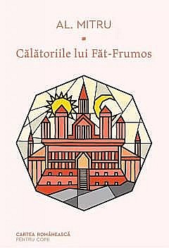 Cărți pentru copii - Calatoriile lui Fat-Frumos - Alexandru Mitru
