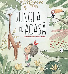 Cărți pentru copii - Jungla de acasa - Susanna Isern