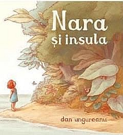Cărți pentru copii - Nara si insula - Dan Ungureanu