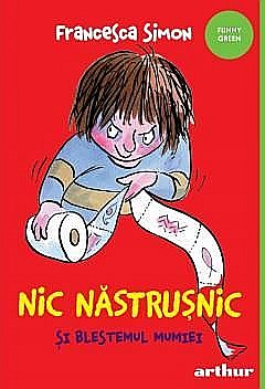 Cărți pentru copii - Nic Nastrusnic si blestemul mumiei - Francesca Simon
