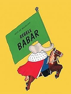Cărți pentru copii - Regele Babar - Jean de Brunhoff