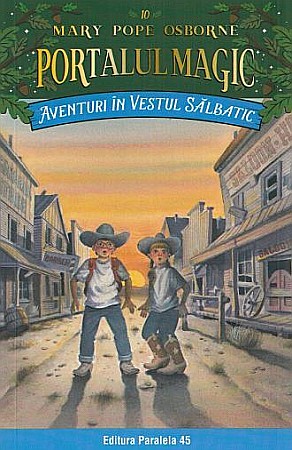 Cărți pentru copii - Aventuri in Vestul salbatic - Mary Pope Osborne