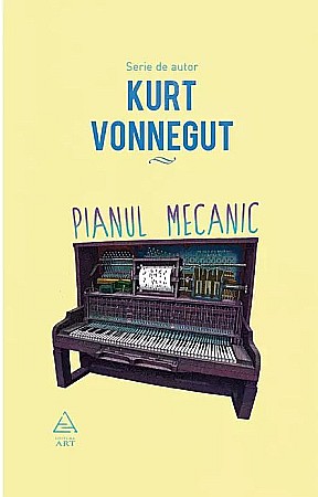 Science-fiction și fantasy - Pianul Mecanic - Kurt Vonnegut