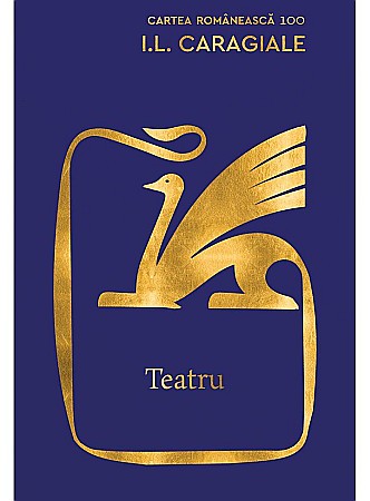 Poezie și teatru - Teatru - Ion Luca Caragiale