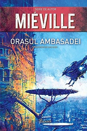 Science-fiction și fantasy - Orașul Ambasadei - China Mieville