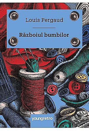 Literatură modernă și contemporană - Războiul Bumbilor - Louis Pergaud
