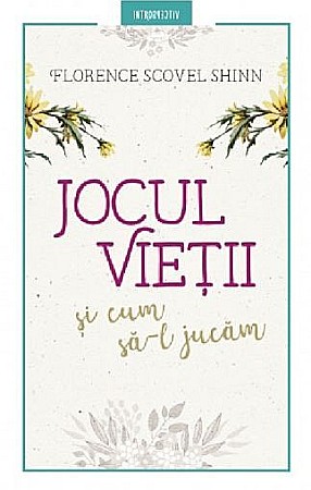 Cărți - Jocul vietii si cum sa-l jucam - Florence Scovel Shinn