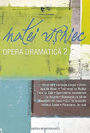 Cărți - Opera Dramatică - Volumul II - Matei Vișniec