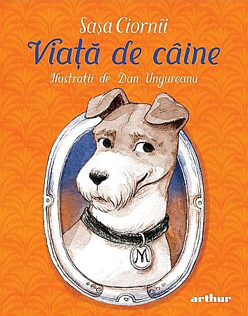 Cărți pentru copii - Viata de caine - Sasa Ciornii