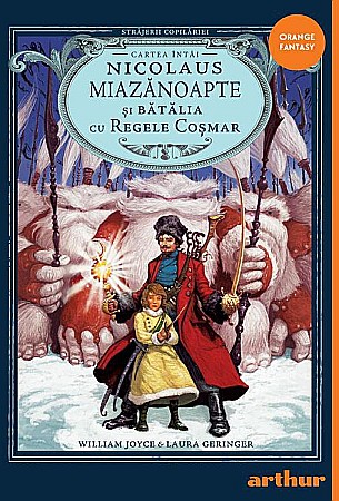 Cărți pentru copii - Nicolaus Miazanoapte si Batalia cu Regele Cosmar - Laura Geringer, Joyce William Edward