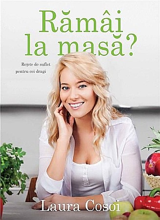 Cărți - Ramai la masa? - Laura Cosoi