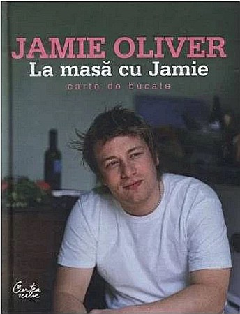 Cărți - La masa cu Jamie - Jamie Oliver