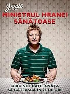 Cărți - Jamie, ministrul hranei sanatoase - Jamie Oliver