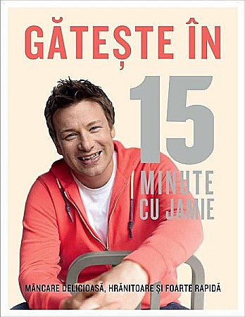 Cărți - Gateste in 15 minute cu Jaime - Jamie Oliver