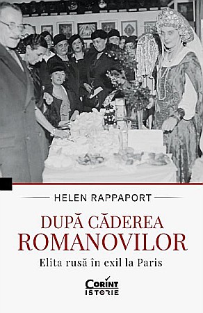 Biografii și memorii - Dupa caderea Romanovilor - Helen Rappaport