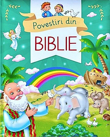 Povești și ficțiune pentru copii - Povestiri din Biblie