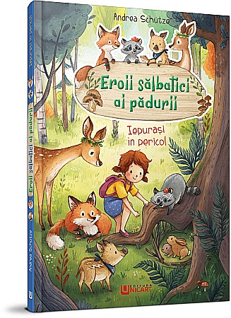 Povești și ficțiune pentru copii - Eroii salbatici ai padurii. Iepurasi in pericol - Andrea Schutze