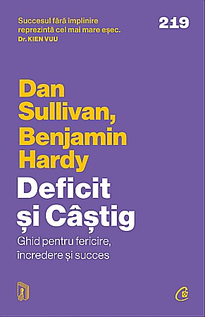 Cărți - Deficit si Castig - Dan Sullivan, Benjamin Hardy