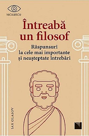 Cărți - Intreaba un filosof - Ian Olasov
