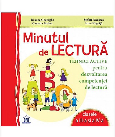 Educație și carte școlară - Minutul de lectura clasele III-IV - Camelia Burlan, Irina Negoita, Roxana Gheorghe, Stefan Pacearca