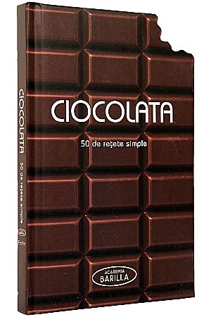 Gastronomie și hobby - Ciocolata - 50 de retete simple
