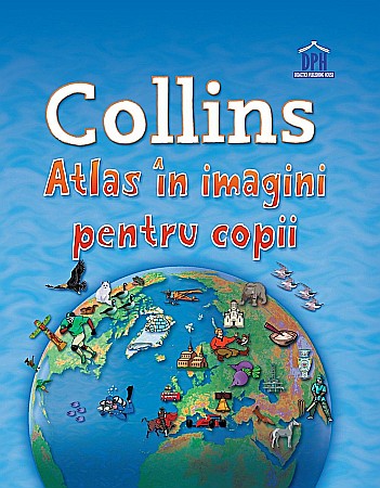 Enciclopedii și atlase pentru copii - Collins - Atlas in imagini pentru copii