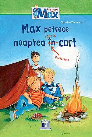 Cărți - Max petrece noaptea fara cort - Christian Tielmann