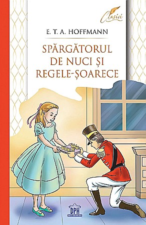 Cărți - Spargatorul de nuci si Regele-soarece - E.T.A Hoffmann