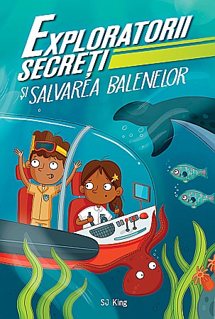 Cărți - Exploratorii secreti si salvarea balenelor - Sj King