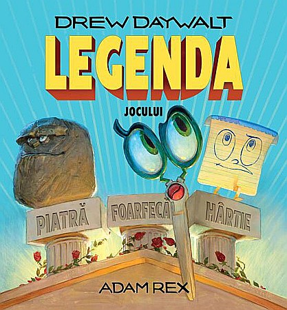 Cărți pentru copii - Legenda jocului: Piatra Foarfeca Hartie - Drew Daywalt