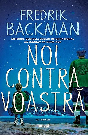 Literatură modernă și contemporană - Noi contra voastra - Fredrik Backman