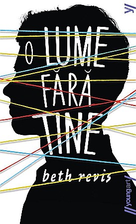 Romane și literatură - O lume fara tine - Beth Revis