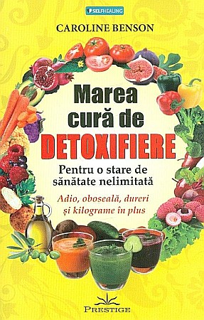 Cărți - Marea cura de detoxifiere - Caroline Benson