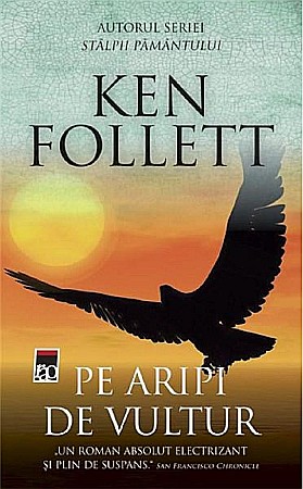 Cărți - Pe aripi de vultur - Ken Follett