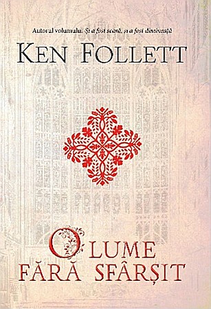 Cărți - O lume fara sfarsit - Ken Follett