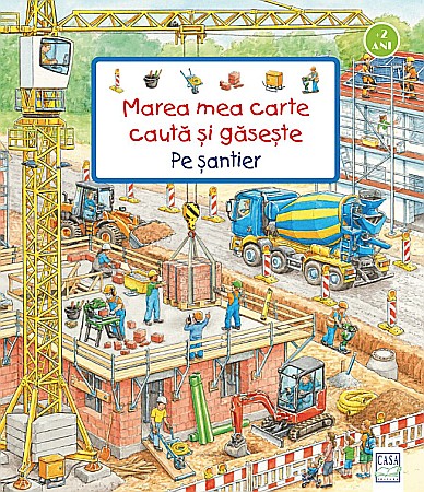 Cărți - Marea mea carte caută și găsește – Pe șantier – Susanne Gernhäuser