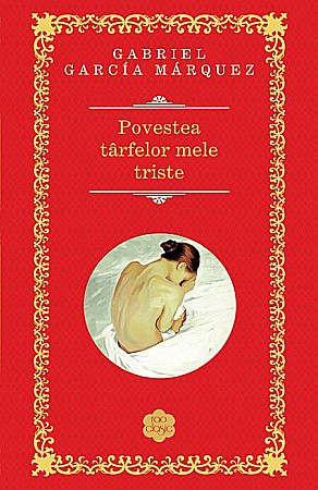 Cărți - Povestea tarfelor mele triste - Gabriel Garcia Marquez