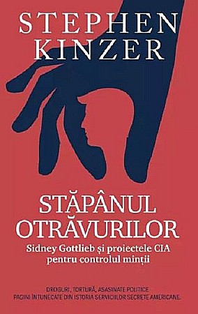Cărți - Stapanul otravurilor - Stephen Kinzer