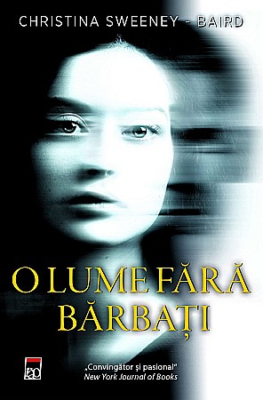 Cărți - O lume fara barbati - Christina Sweeney-Baird